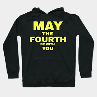 may the 4th be with you Hoodie